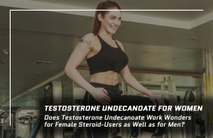 Testosterone Undecanoate for Women