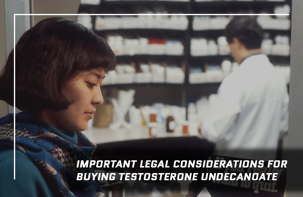 Buying Testosterone Undecanoate legal considerations