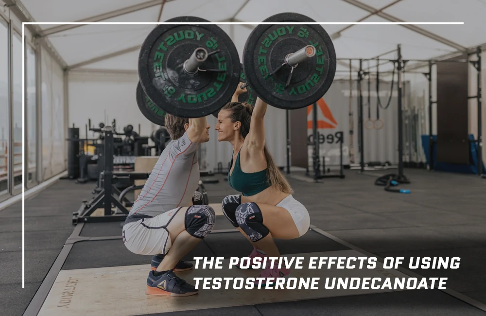 Testosterone Undecanoate positive effects