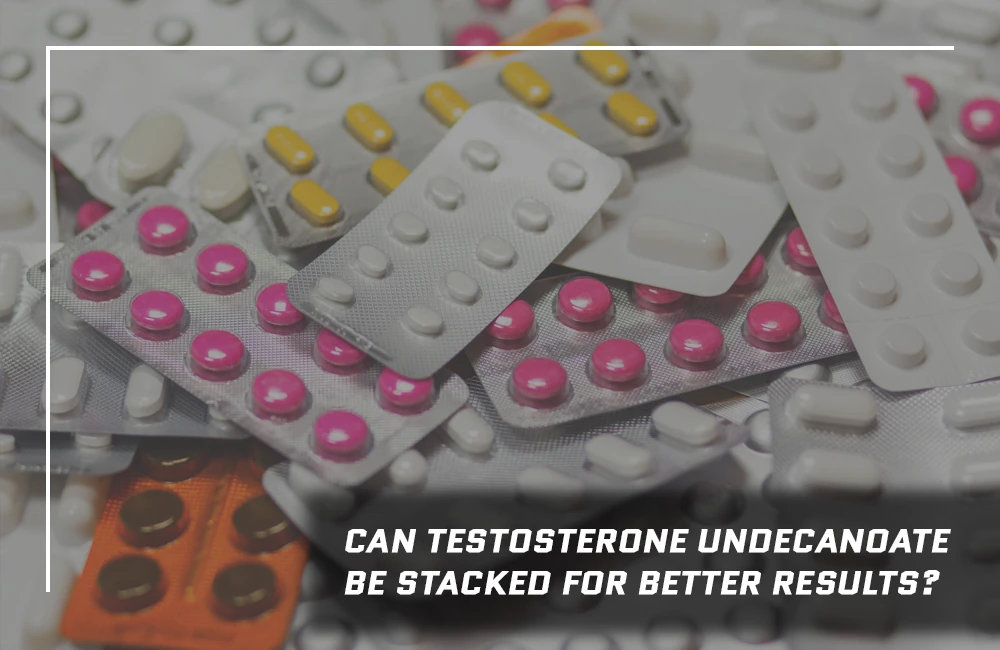 Testosterone Undecanoate stack