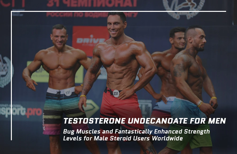 Testosterone Undecanoate for Men